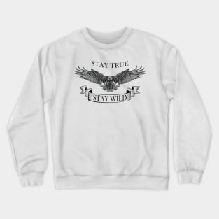 Stay true Stay wild Crewneck Sweatshirt